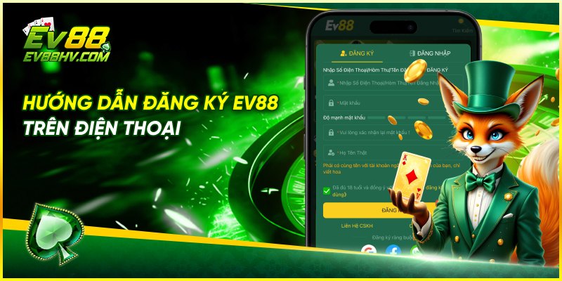 Hướng Dẫn Đăng Ký EV88 Trên Điện Thoại