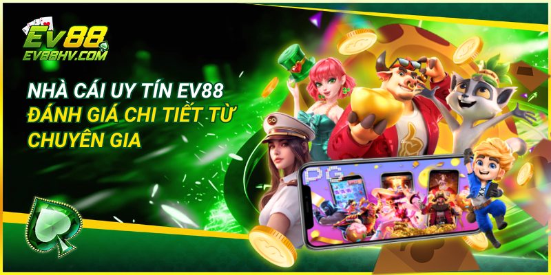 Nhà Cái Uy Tín EV88 – Đánh Giá Chi Tiết Từ Chuyên Gia