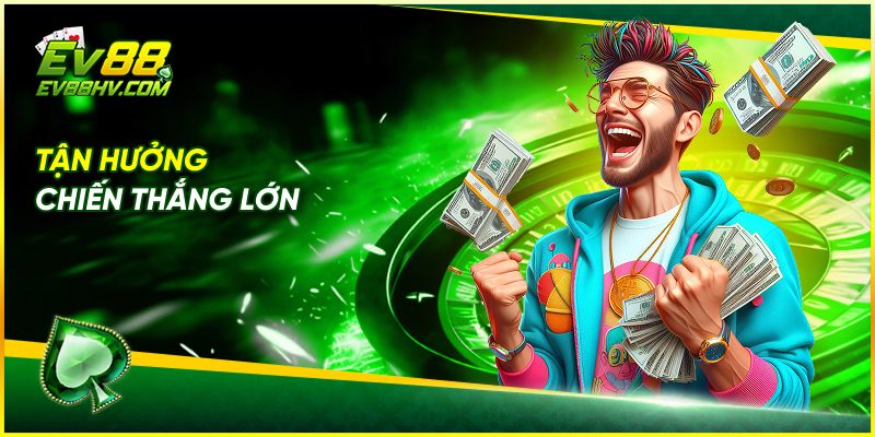 Tận hưởng chiến thắng lớn